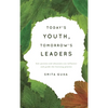 Today's Youth, Tomorrow's Leaders: How Parents and Educators Can Influence and Guide the Learning Process - Hardcover