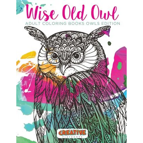 Wise Old Owl Adult Coloring Books Owls Edition - Paperback