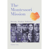 The Montessori Mission: Diversity - Wisdom - Reflection - Paperback
