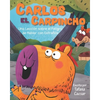 Carlos El Carpincho: Una Lección sobre el Peligros de Hablar con Extraños - Paperback