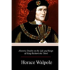 Historic Doubts on the Life and Reign of King Richard the Third - Paperback
