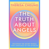 The Truth about Angels: Decoding the Secret World and Language of the Afterlife - Paperback