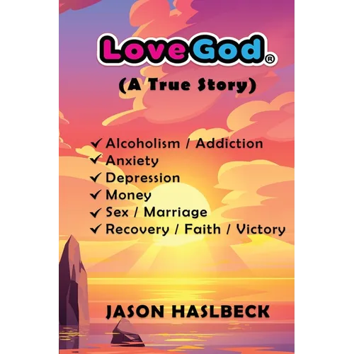 Love God: (A True Story) - Paperback