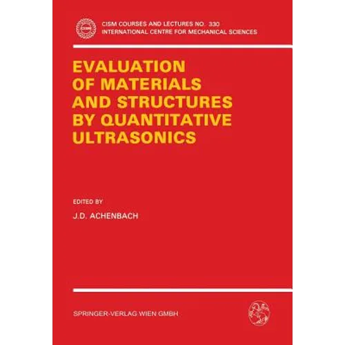 The Evaluation of Materials and Structures by Quantitative Ultrasonics - Paperback