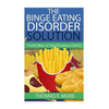 The Binge Eating Disorder Solution: Proven Ways To Stop Emotional Eating - Paperback