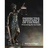 Ineffective Assistance of Counsel Overcoming the Inevitable - Paperback