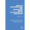 Nikolai Bukharin and the Transition from Capitalism to Socialism - Paperback