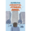 Croatia Strikes Back: The Unnecessary Sequel - Paperback