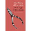 The Work of Literature in an Age of Post-Truth - Paperback