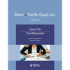 Rowe v. Pacific Quad, Inc.: Case File, Trial Materials - Paperback