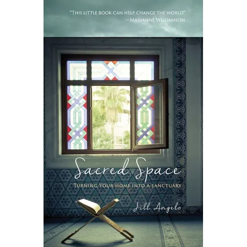 Sacred Space: Turning Your Home Into A Sanctuary - Paperback