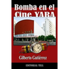 Bomba en el Cine Yara: Terror en La Habana - Paperback