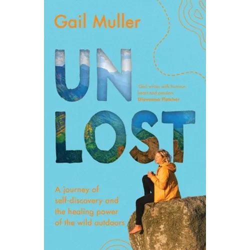 Unlost: A journey of self-discovery and the healing power of the wild outdoors - Paperback