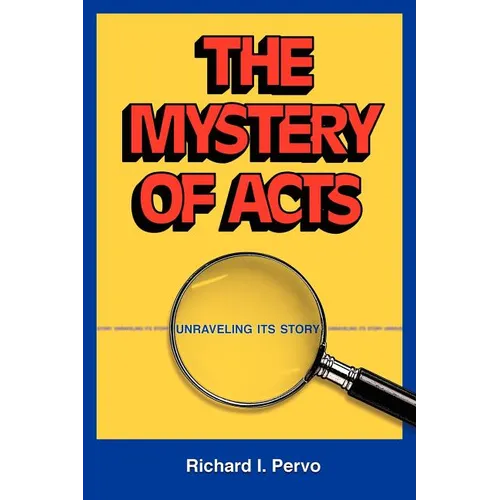 The Mystery of Acts: Unraveling Its Story - Paperback