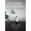 The Energy of Forgiveness: Lessons from Those in Restorative Dialogue - Hardcover