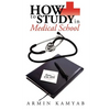 How to Study in Medical School - Paperback