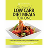 The Essential Low Carb Diet Meals For One: A Quick Start Guide To Cooking Low Carb Meals For One. Over 80 Simple And Delicious Low Carbohydrate Recipe - Paperback