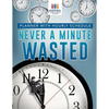 Never A Minute Wasted Planner with Hourly Schedule - Paperback