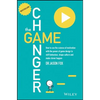 The Game Changer: How to Use the Science of Motivation with the Power of Game Design to Shift Behaviour, Shape Culture and Make Clever Happen - Paperback