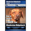 Rhodesian Ridgeback Training Dog Training with the No BRAINER Dog TRAINER We Make it THAT Easy!: How to EASILY TRAIN Your Rhodesian Ridgeback - Paperback