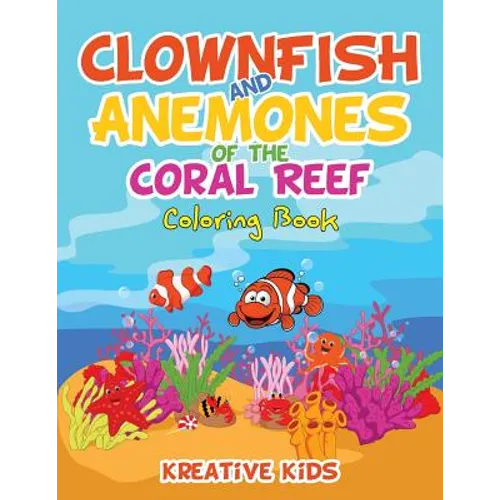 Clownfish and Anemones of the Coral Reef Coloring Book - Paperback