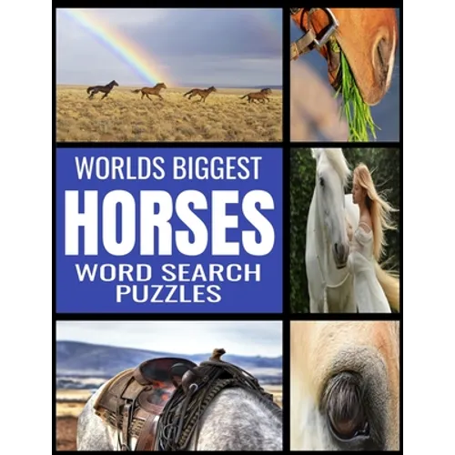Worlds Biggest Horse Word Search Puzzles: All Things Horse Themed - 130 Fun and Challenging Word Find Puzzles - From Breeds to Equipment Over 2000 Rel - Paperback