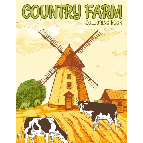 Country Farm Colouring Book: Charming Countryside Colouring Books for Adults - Paperback