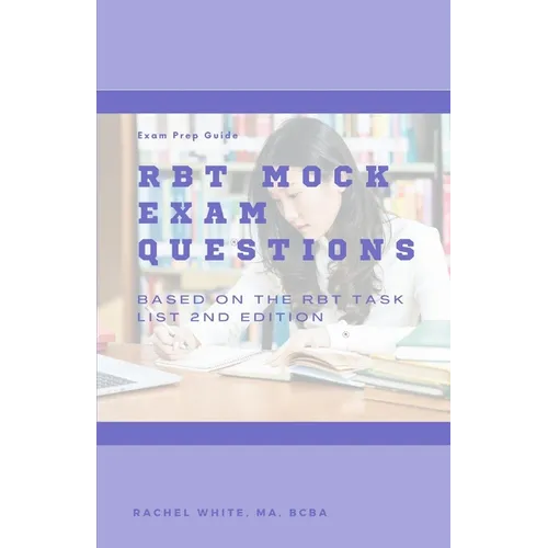 RBT Mock Exam: 85 Mock Exam Questions for the Registered Behavior Technician Certification Exam - Paperback