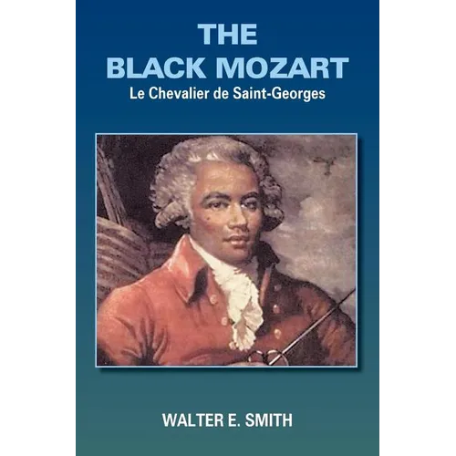 The Black Mozart: Le Chevalier de Saint-Georges - Paperback
