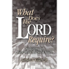 What Does the Lord Require?: Meditations on Major Moral and Social Issues - Paperback