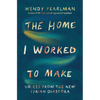 The Home I Worked to Make: Voices from the New Syrian Diaspora - Hardcover