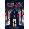 The Peculiar Incident on Shady Street - Hardcover
