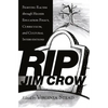 RIP Jim Crow: Fighting Racism through Higher Education Policy, Curriculum, and Cultural Interventions - Paperback
