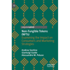 Non-Fungible Tokens (Nfts): Examining the Impact on Consumers and Marketing Strategies - Hardcover