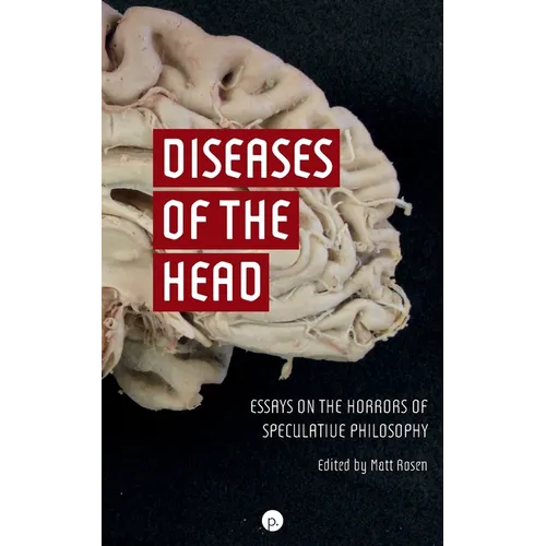 Diseases of the Head: Essays on the Horrors of Speculative Philosophy - Paperback
