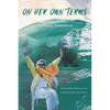On Her Own Terms: Poems about Memory Loss and Living Life to the Fullest - Paperback