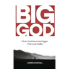 Big God: When God becomes bigger than your reality - Hardcover