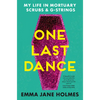 One Last Dance: My Life in Mortuary Scrubs and G-Strings - Paperback