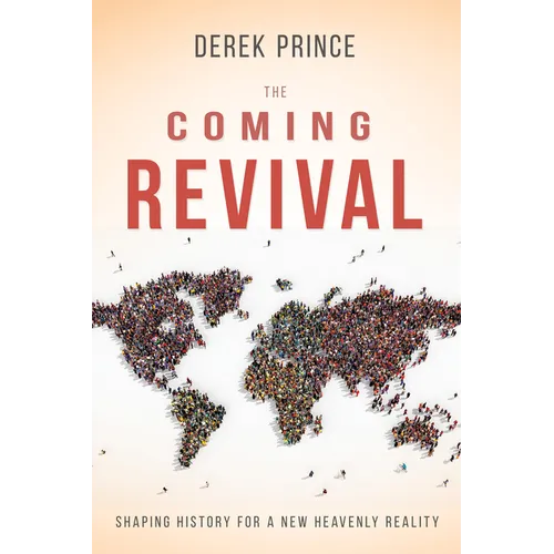 The Coming Revival: Shaping History for a New Heavenly Reality - Paperback