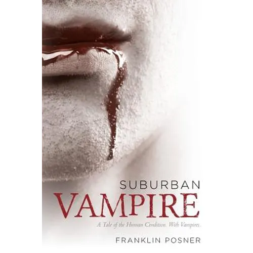 Suburban Vampire: A Tale of the Human Condition-With Vampires - Paperback