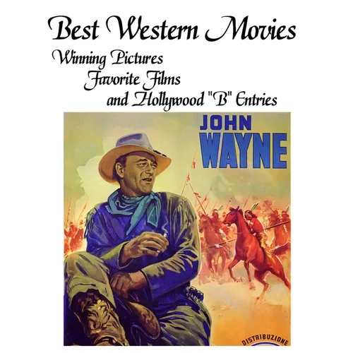 Best Western Movies: Winning Pictures, Favorite Films and Hollywood "B" Entries - Paperback