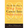 The 30-Day Plan to Whip Your Career Into Submission - Paperback