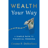 Wealth Your Way: A Simple Path to Financial Freedom - Paperback