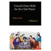 Crucial Chess Skills for the Club Player Volume 2 - Paperback