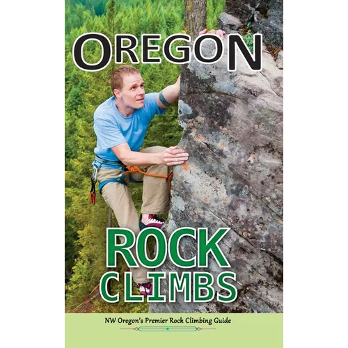 Oregon Rock Climbs: hard cover edition - Hardcover