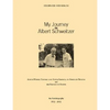 My Journey to Albert Schweitzer: Across North, Central and South America, to Africa by Bicycle and the Return to Europe - Paperback