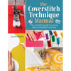 The Coverstitch Technique Manual: The Complete Guide to Sewing with a Coverstitch Machine - Paperback