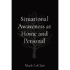 Situational Awareness at Home and Personal - Paperback