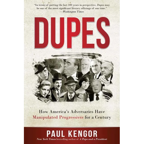Dupes: How America's Adversaries Have Manipulated Progressives for a Century - Paperback