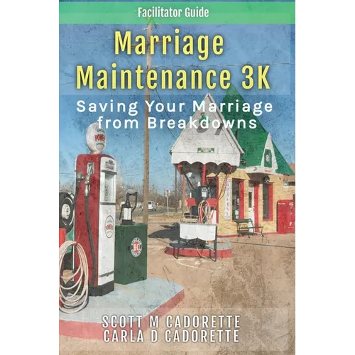 Marriage Maintenance 3K - Facilitator Guide: Saving Your Marriage from Breakdowns - Paperback